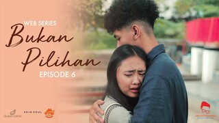 BUKAN PILIHAN ( 2022 ) | Episode 6 ( Final )  | Web Series