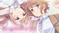 [Complete Series] Love Is Indivisible by Twins Episode 1-12