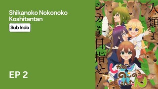 Anime Shikanoko Nokonoko Koshitantan (EP2)