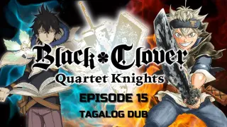 Black Clover Tagalog Dubbed Episode 15