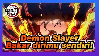 Demon Slayer|【Kereta Mugen/Epik】Bakar Dirimu Sendiri!