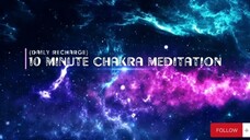 10-minute Chakra Meditation (daily recharge)