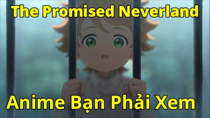 The Promised Neverland I Anime Không Thể Nào Bỏ Qua