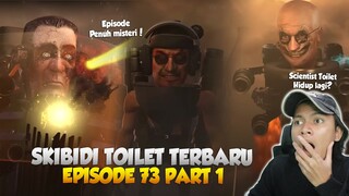 EPISODE BARU 73 PART 1 SKIBIDI TOILET OFFICIAL! EPISODE PENUH MISTERI BARU, SCIENTIST TOILET HIDUP?