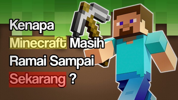 KENAPA MINECRAFT MASIH BERTAHAN SAMPAI SEKARANG ?