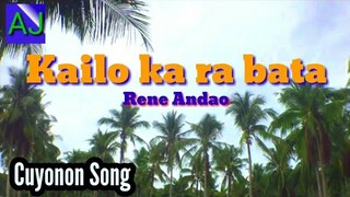 Kailo ka ra bata - Rene Andao/Tibor-Tibor (Palawan Cuyonon song with Lyrics)