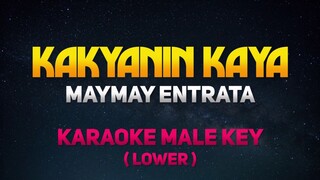 Kakayanin Kaya - Maymay Entrata [Karaoke/Instrumental] (Male Key - LOWER)