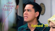 Ku Punya Hati Episod 22
