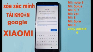 xóa mật khẩu màn hình / xóa xác minh tài khoản google xiaomi note5, note 5pl, mi note 8, note 8 pro