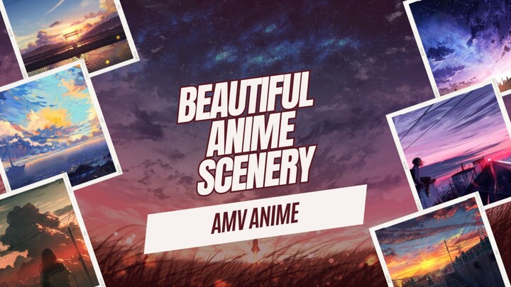 Beautiful Anime Scenery [AMV]