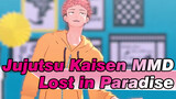 [Jujutsu Kaisen MMD] ❀ Lost in Paradise ❀ - Yuji Itadori