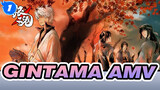 [Gintama AMV] Life Is So Long, Please Let Me Accompany You_1
