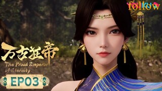 Wangu Kuang Di - The Proud Emperor of Eternity Episode 3