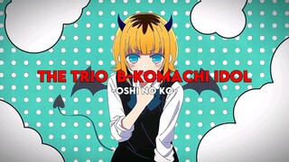 Trio B-komachi 😎🎤 || Oshi no ko edit...