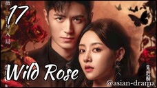 Wild Rose (2025) – Eps. 17 [Sub Indo]