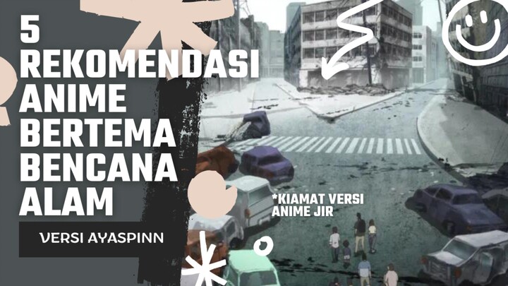 5 REKOMENDASI ANIME BERTEMA BENCANA ALAM [[JIR KIAMAT VERSI ANIME]]