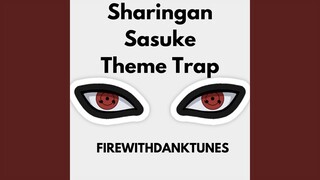 Sharingan Sasuke Theme Trap