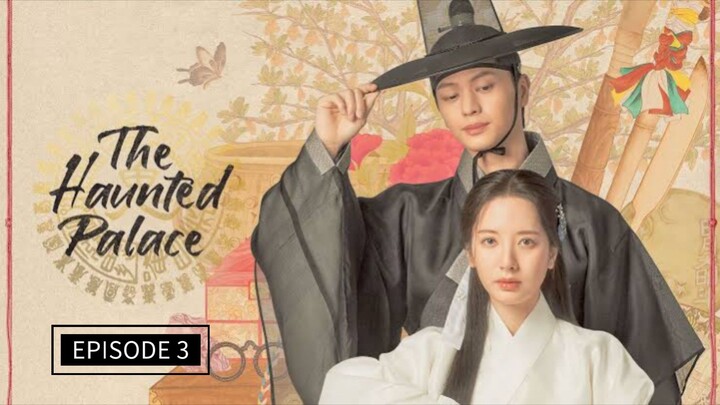 THE HAUNTED PALACE EPISODE 3 | ENG SUB