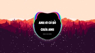 Anh ơi có bồ chưa anh, em cô gái ở Long Xuyên? Remix