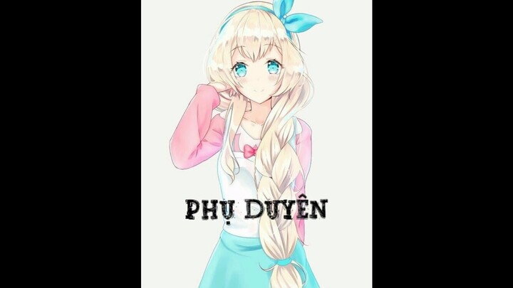 [AMV] Phụ duyên