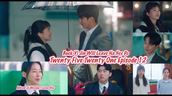 Twenty Five Twenty One Episode 12 Eng Sub Preview & Predictions Baek Yi Jin Leave Na Hee Do