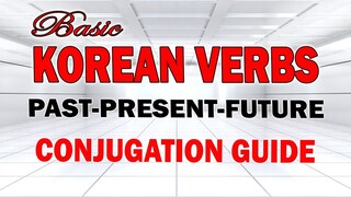 BASIC KOREAN VERBS past | present | future tense | AJ PAKNERS