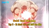 Baki 2nd Season Tập 6 - Bị đánh cho chỉ biết ôm đầu