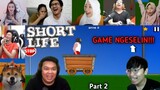 Moment Kocak Gamer Bermain Short Life, BIKIN NGAKAK!!! Part 2 | Short Life Indonesia