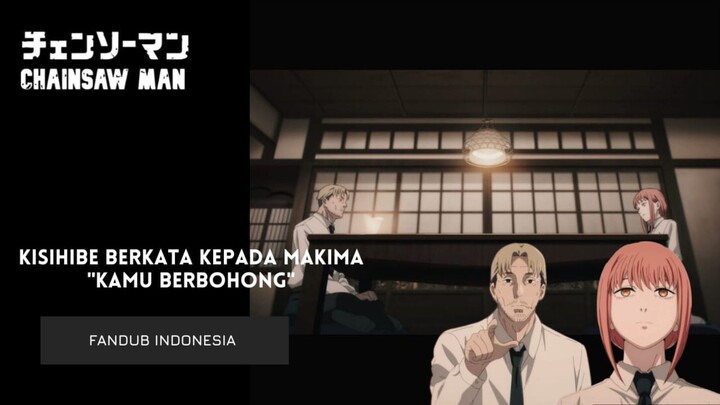 (FANDUB INDONESIA) Chinsawman "kishibe berkata berbohong kepada makima"