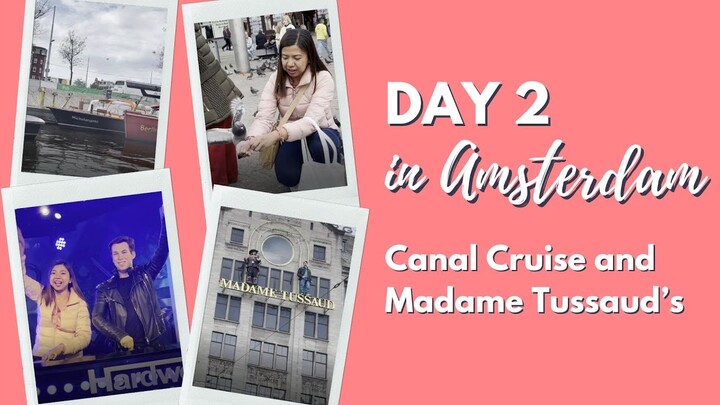 Day 2 in Amsterdam - Canal Cruise “Date” and Madame Tussaud’s