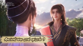 Ancient War Soul episode 9