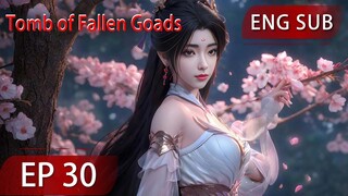 [Eng Sub] Tomb of Fallen Goads EP30 season2