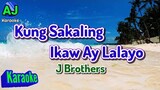 KUNG SAKALING IKAW AY LALAYO - J Brothers | KARAOKE HD