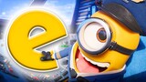 Minions: The Rise of Gru but only when ANYONE says "E"