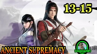 ANCIENT SUPREMACY EPISODE 13-15 SUB INDO