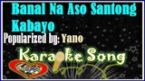 Banal Na Aso Santong Kabayo by Yano Karaoke Version-Minus One-Karaoke Cover