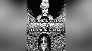 1 Founding Titan Vs 5 Founding Titans foundingtitan titan erenfoundingtitan aot karlfritz ymir ymirfritz reiss freidareiss urireiss grisha grishajaeger erenjaeger erenedit jaeger fyp debate edit fypシ 