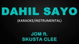 Dahil Sayo - Jom ft. Skusta Clee (Karaoke/Instrumental)