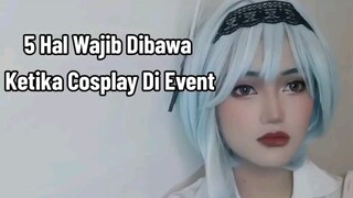 5 HAL WAJIB DIBAWA KETIKA COSPLAY DI EVENT!