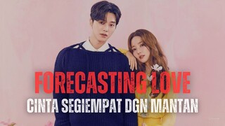 FORECASTING LOVE FULL SEASON | CINTA SEGIEMPAT DENGAN PARA MANTAN