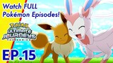Pokémon Ultimate Journeys: The Series | EP15〚Full Episode〛|