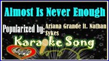 Almost Is Never Enough Karaoke Version by Ariana Grande ft.  Nathan Sykes- Minus One -Karaoke Cover