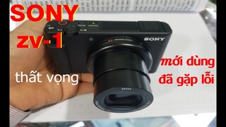 máy ảnh sony zv-1 mua về dùng mấy ngày đã lỗi/ thất vọng quá