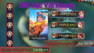 Fanny x3 triple 1 gameplay team bạn bất lực...