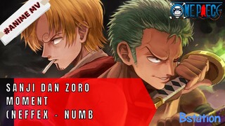 ONE PIECE - ZORO DAN SANJI MOMENT (NEFFEX - NUMB) #ONE PIECE[AMV]