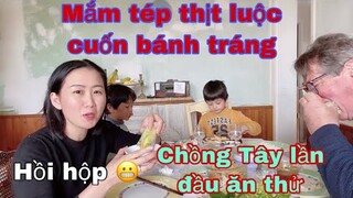 Mắm tép thịt luộc cuốn bánh tráng/Chồng Tây lần đầu ăn, lấy thuốc uống/Cathy Gerardo cuộc sống pháp