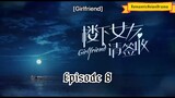 Girlfriend Episode 8 English Sub