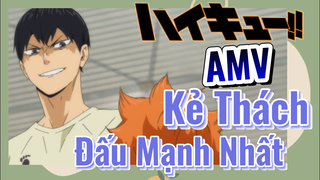 [Haikyu!!] AMV | Kẻ Thách Đấu Mạnh Nhất