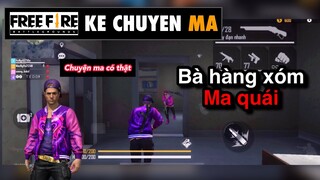 Free fire | bà hàng xóm ma quái - chuyen ma