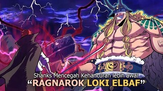 OP 1134- Rahasia SHANKS & Luffy - Kekuatan ELBAF ditangan Loki berpotensi Mengubah Dunia